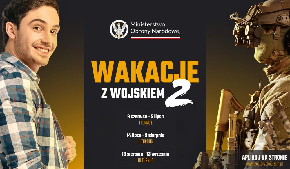 Plakat Wojsko Polskie ogłasza nabór do drugiej edycji letniego, bezpłatnego programu szkoleniowego „Wakacje z wojskiem 2”, skierowanego głównie do młodych osób, które chcą aktywnie i z pożytkiem spędzić część wakacji, zdobywając praktyczne umiejętności wojskowe w ramach dobrowolnej służby wojskowej.
